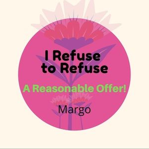 I won’t refuse a reasonable offer.